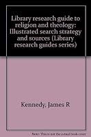 Library Research Guide to Religion and Theology: Illustrated Search Strategy and Sources 0876501854 Book Cover