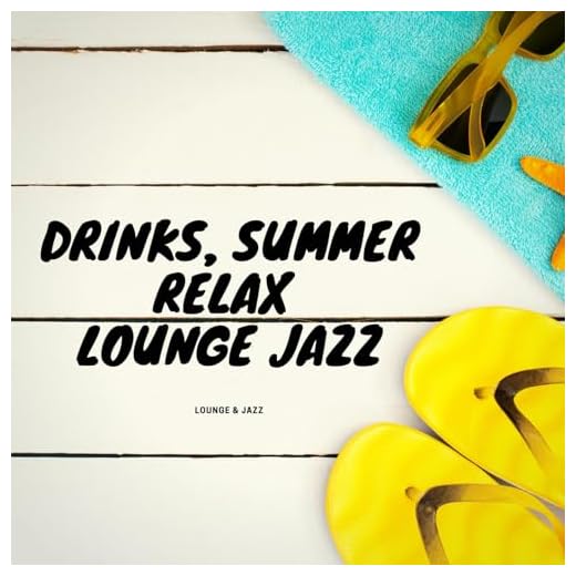 Drinks, Summer, Relax, Lounge Jazz