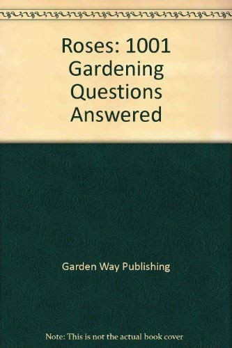 Buy Roses: 1001 Gardening Questions Answered Book Online at Low Prices ...