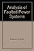 Analysis of Faulted Power Systems