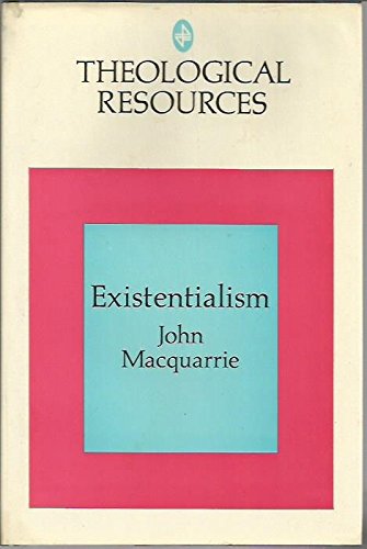 Existentialism (Theological resources) 0664209165 Book Cover
