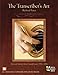 The Transcriber's Art: Selected Articles from Soundboard, 1996-2006 (Bill's Music Shelf)