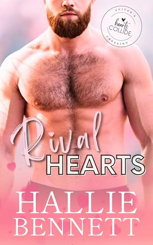 Rival Hearts: A Curvy Girl, Opposites Attract Romantic Comedy (Suitor's Crossing: Hearts Collide)