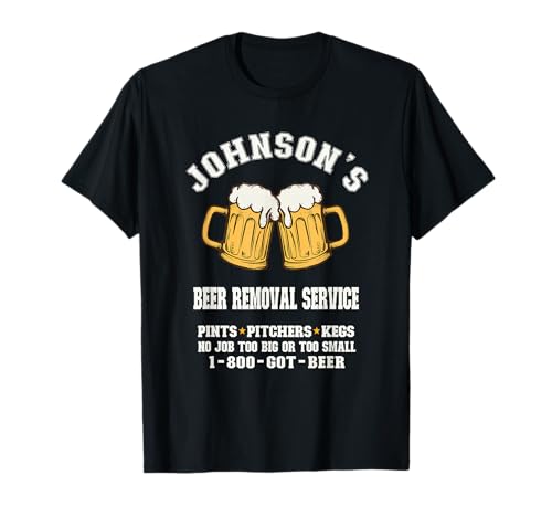 Johnson's Beer Removal Service Funny Beer Lover Beer Drinker T-Shirt