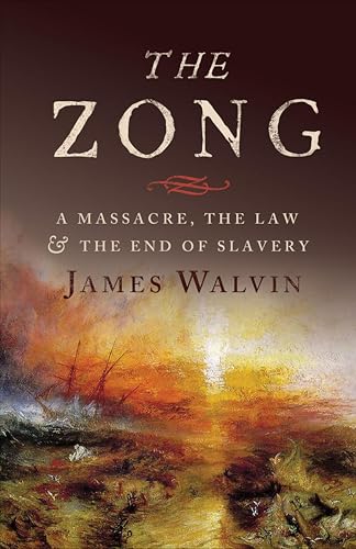 The Zong: A Massacre, the Law & the End of Slavery (English Edition)