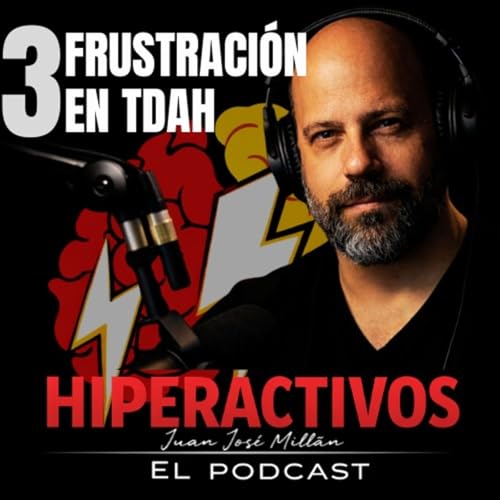3 - La Frustración en el TDAH