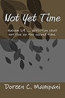 Not Yet Time 1519419627 Book Cover