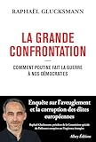 La Grande Confrontation - Comment Poutine fait la guerre à nos démocraties (French Edition)