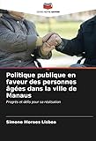  Politique publique en faveur des personnes âgées dans la ville de Manaus: Progrès et défis pour sa réalisation
