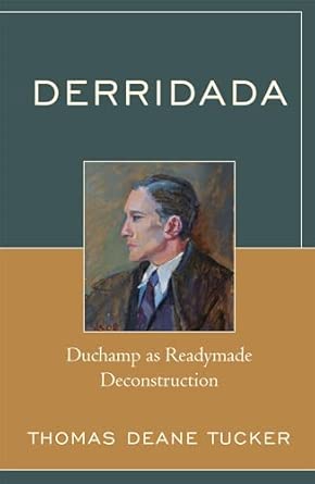 Derridada: Duchamp as Readymade Deconstruction First Edition book cover