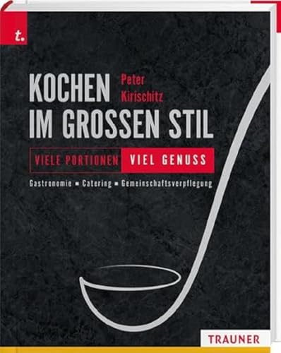 Kochen im großen Stil Viele Portionen viel Genuss Gastronomie Catering Gemeinschaftsverpflegung