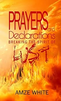 Paperback PRAYERS & Declarations Breaking The Spirit of Lust Book