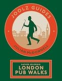 Joolz Guides: Rather Splendid London Pub Walks: A Wander via London's Historic, Fascinating and Downright Enjoyable Drinking Houses