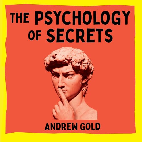The Psychology of Secrets by Andrew Gold episode artwork
