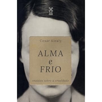 Capa do livro Alma e frio: ensaios sobre a crueldade