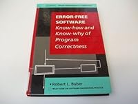 Error Free Software: Know-How and Know-Why of Program Correctness (Wiley Series in Software Engineering Practice) 0471930164 Book Cover