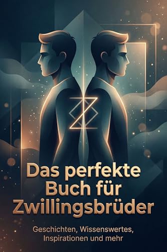 Das perfekte Buch für Zwillingsbrüder: Geschichten, Wissenswertes, Inspirationen und mehr