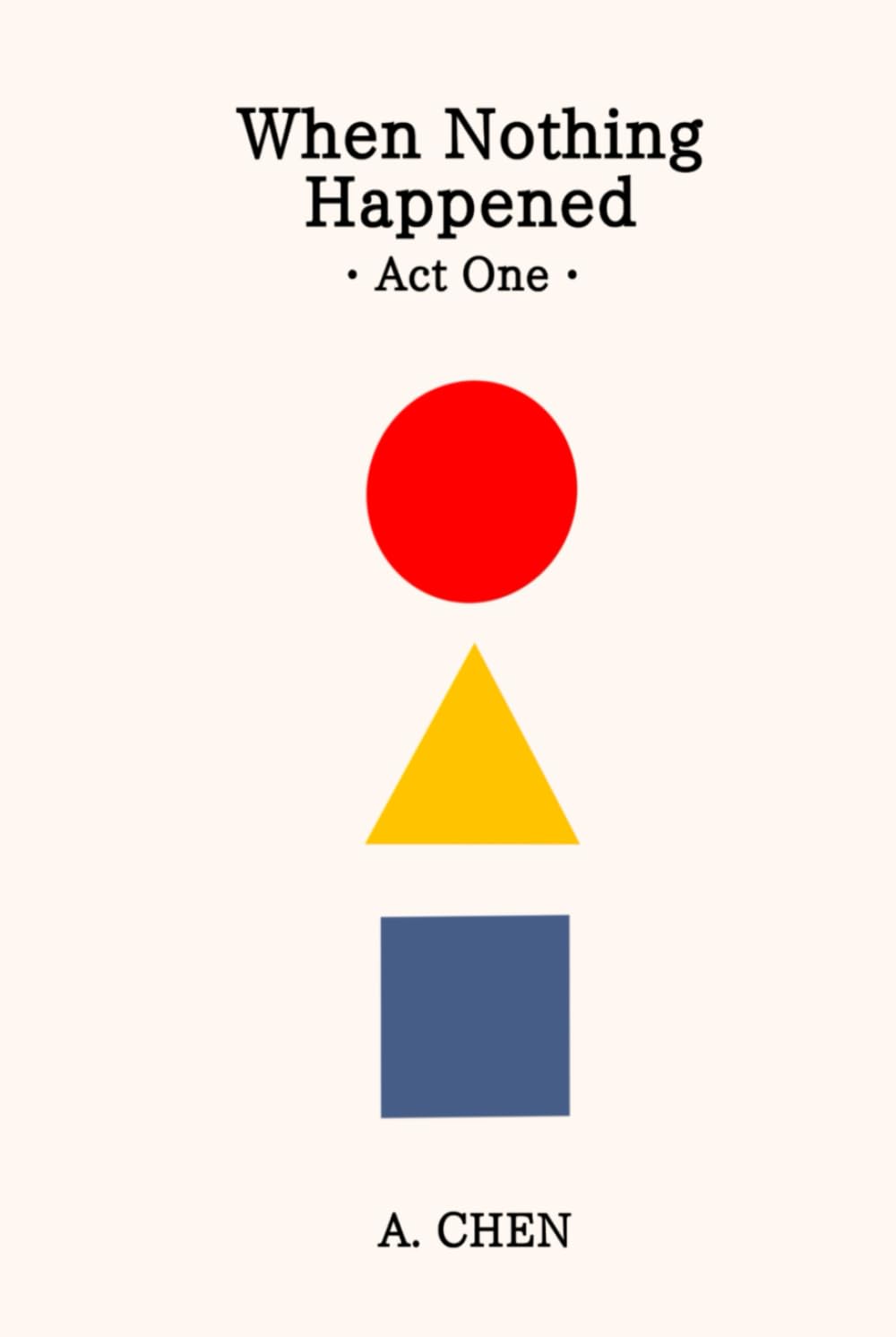 When Nothing Happened: Act One