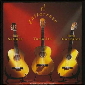 LUCHO GONZÁLEZ TOMATITO LUIS SALINAS - El Guitarrazo - CD