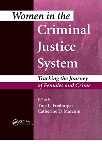 Women in the Criminal Justice System: Tracking the Journey of Females and Crime