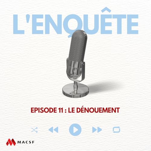 Episode 11 : Le d&eacute;nouement