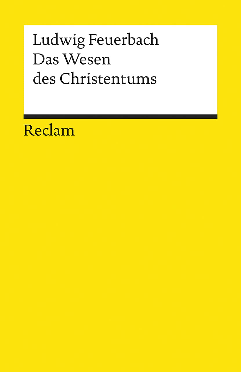 Das Wesen des Christentums: Feuerbach, Ludwig - Erläuterungen; geisteswissenschaftliche Textsammlung - 4571