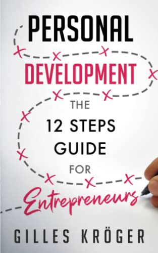 Personal Development: The 12 Steps Guide For Entrepreneurs
