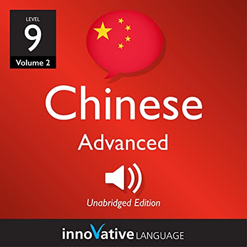 Learn Chinese - Level 9: Advanced Chinese, Volume 2: Lessons 1-25 by Innovative Language Learning episode artwork