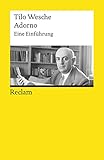  Adorno. Eine Einführung: Wesche, Tilo – Logik und Ethik – 19506 (Reclams Universal-Bibliothek)