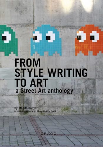 Compare Textbook Prices for From Style Writing To Art: A Street Art Anthology Paperback Edition ISBN 9788888493664 by Danysz, Magda