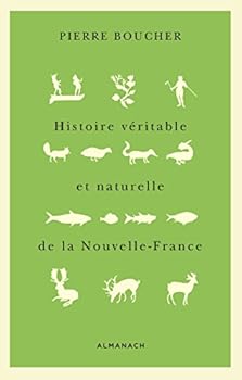 Paperback Histoire véritable et naturelle de la Nouvelle-France Book