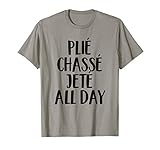 Ballet Barre Plie Chasse Jete All Day Workout T-Shirt