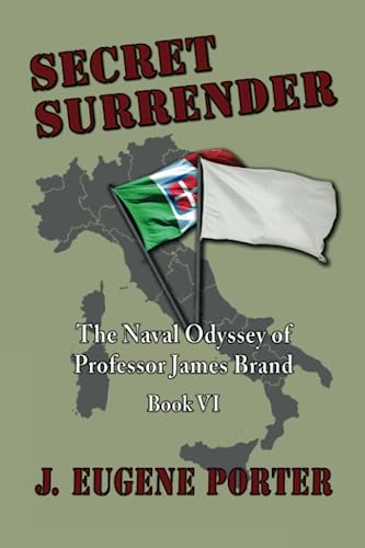 Secret Surrender: The Naval Odyssey of Professor James Brand