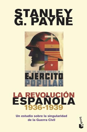 La revolución española (1936-1939): Un estudio sobre la singularidad de la Guerra Civil (Historia)
