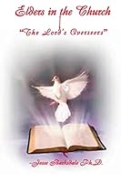 Elders in the Church: The Lord's Overseer 1518864333 Book Cover