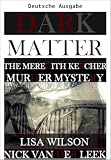  DUNKLE MATERIE (Amanda-Knox-Skandal 2) (German Edition)