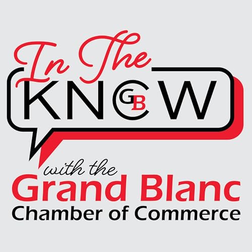 Eps 1 Welcome to In The Know! with the Grand Blanc Chamber of Commerce