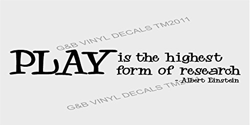 Vinilo decorativo Play Is the Highest Form of Research