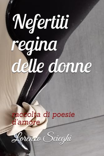 Nefertiti regina delle donne: raccolta di poesie d'amore: 1