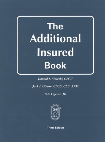 The Additional Insured Book (4th ed.): Malecki, Donald S: 9781886813496 ...
