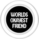 Zoom IMG-1 world s okayest friend funny