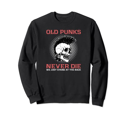 Old Punks Never Die Punk Rock Music Party Skull Gift Idea Sudadera
