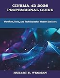 cinema 4d download mac  Cinema 4D 2026 Professional Guide: Workflow, Tools, and Techniques for Modern Creators