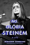 Ms. Gloria Steinem: A Life