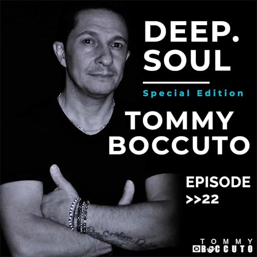 『PODCAST SPECIAL EDITIONS DEEP.SOUL EP 22 MIX BY TOMMY BOCCUTO』のカバーアート