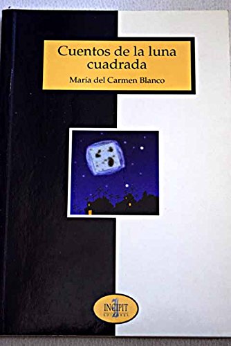 CUENTOS DE LA LUNA CUADRADA INCIPIT