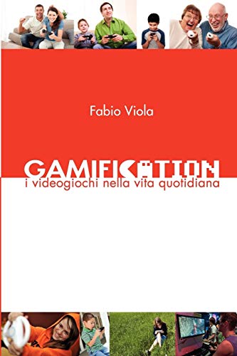 Gamification. I videogiochi nella vita quotidian