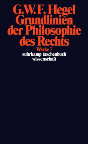 Werke in 20 Bänden mit Registerband, Band 7: Grundlinien der Philosophie des Rechts oder Naturrecht Werke in 20 Bänden mit Registerband, Band 7: Grundlinien der Philosophie des Rechts oder Naturrecht