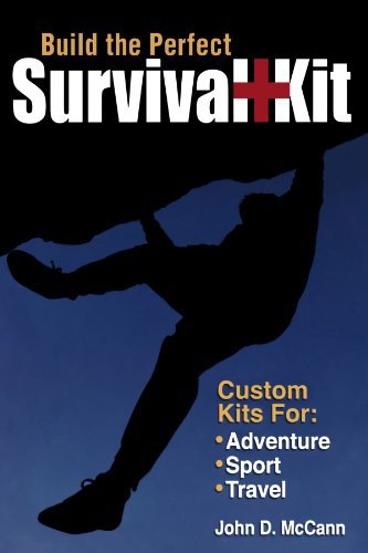 Build the Perfect Survival Kit by John D. McCann (2005-04-05)