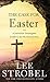 The Case for Easter: A Journalist Investigates Evidence for the Resurrection (Case for ... Series)